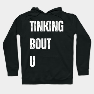 Thinking ABOUT YOU Hoodie
